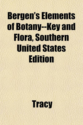 Book cover for Bergen's Elements of Botany--Key and Flora, Southern United States Edition