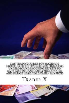 Book cover for Day Trading Forex For Maximum Profit