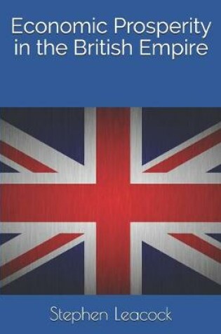 Cover of Economic Prosperity in the British Empire