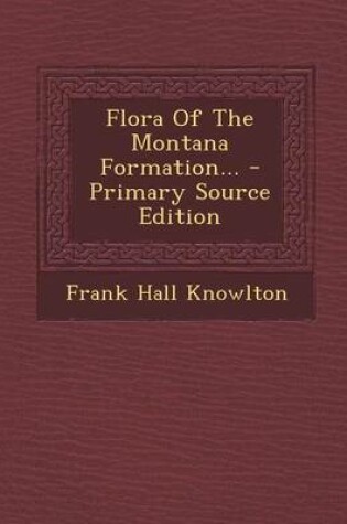 Cover of Flora of the Montana Formation... - Primary Source Edition