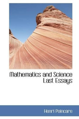 Book cover for Mathematics and Science Last Essays