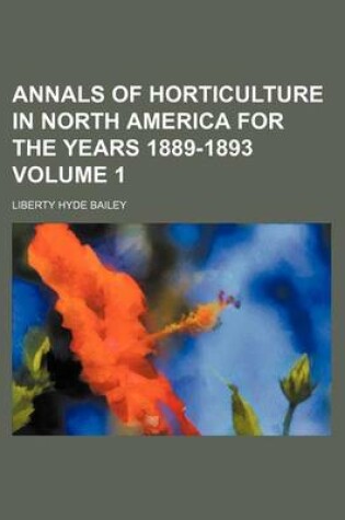 Cover of Annals of Horticulture in North America for the Years 1889-1893 Volume 1