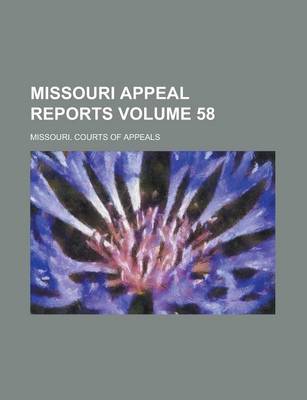 Book cover for Missouri Appeal Reports Volume 58