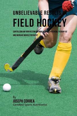 Book cover for Unbelievable Results in Field Hockey