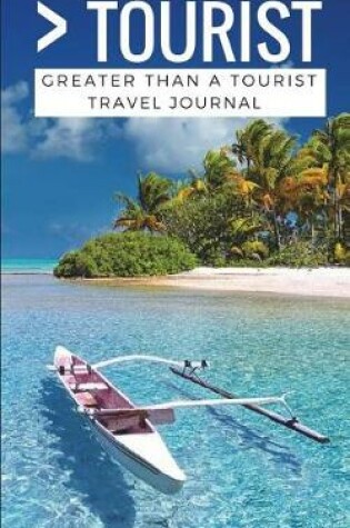 Cover of Greater Than a Tourist- Travel Journal