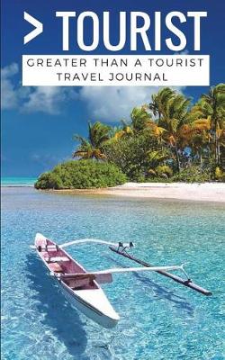 Cover of Greater Than a Tourist- Travel Journal