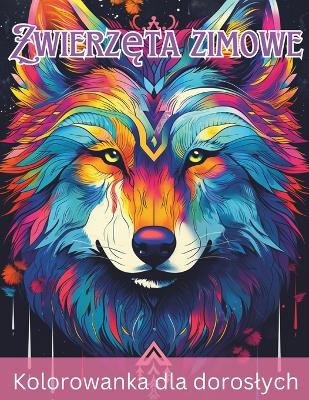 Book cover for Zwierzęta zimowe Kolorowanka dla doroslych