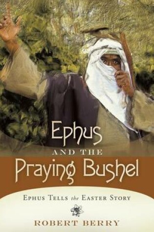 Cover of Ephus and the Praying Bushel