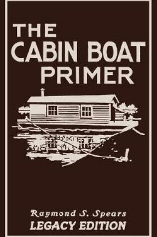 Cover of The Cabin Boat Primer (Legacy Edition)