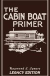 Book cover for The Cabin Boat Primer (Legacy Edition)