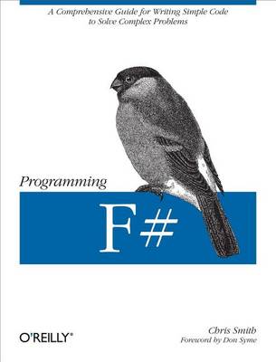 Book cover for Programming F#: A Comprehensive Guide for Writing Simple Code to Solve Complex Problems