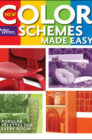 Cover of New Color Schemes Made Easy: Better Homes and Gardens