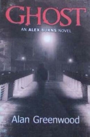 Cover of Ghost an Alex Burns Novel