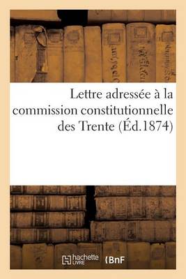Book cover for Lettre Adressee A La Commission Constitutionnelle Des Trente