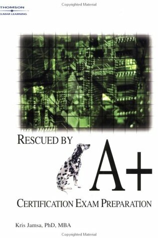 Cover of Rescued by A+ Certification Exam Preparation
