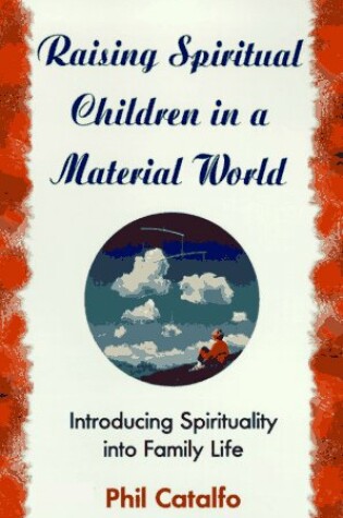 Cover of Raising Spiritual Children in a Material World