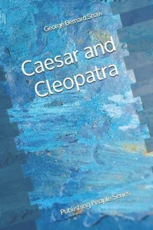 Cover of Caesar and Cleopatra - Publishing People Series