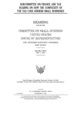 Book cover for Subcommittee on Finance and Tax hearing on how the complexity of the tax code hinders small businesses