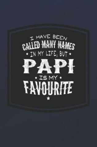 Cover of I Have Been Called Many Names In My Life, But Papi Is My Favorite