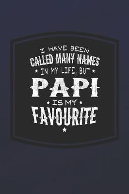 Book cover for I Have Been Called Many Names In My Life, But Papi Is My Favorite