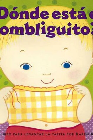 Cover of ¿Dónde Está El Ombliguito? (Where Is Baby's Belly Button?)