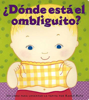 Book cover for ¿Dónde Está El Ombliguito? (Where Is Baby's Belly Button?)