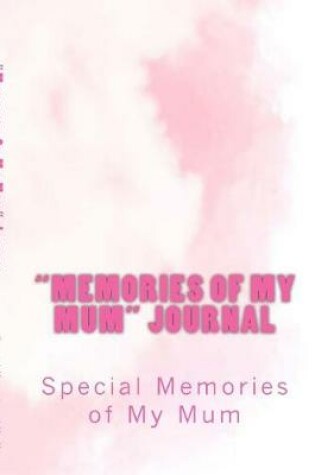 Cover of Memories of My Mum Journal