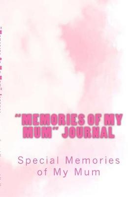 Book cover for Memories of My Mum Journal