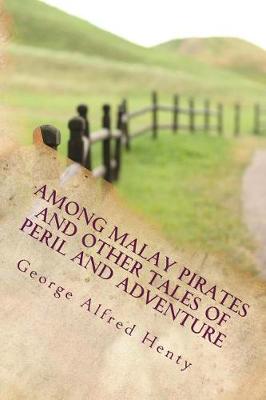Book cover for Among Malay Pirates and Other Tales of Peril and Adventure