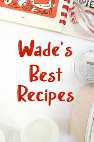 Cover of Wade's Best Recipes