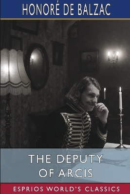 Book cover for The Deputy of Arcis (Esprios Classics)