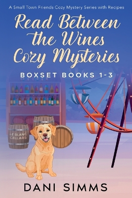 Book cover for Read Between the Wines Cozy Mysteries Boxset Books 1-3