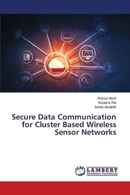 Book cover for Secure Data Communication for Cluster Based Wireless Sensor Networks