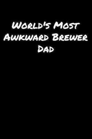 Cover of World's Most Awkward Brewer Dad