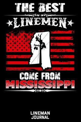 Book cover for The Best Linemen Come From Mississippi Lineman Journal