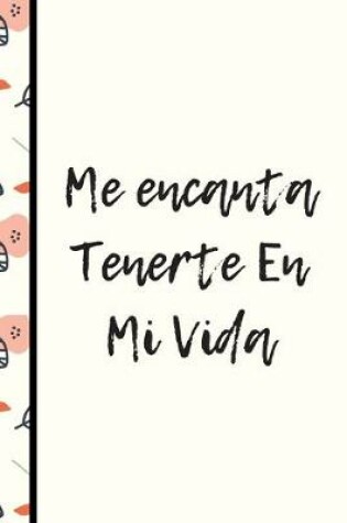 Cover of Me Encanta Tenerte En Mi Vida