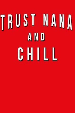 Cover of Trust Nana And Chill