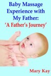 Book cover for Baby Massage Experience with My Father