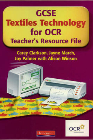 Cover of GCSE Textiles Technology for OCR: Teacher's Resource File