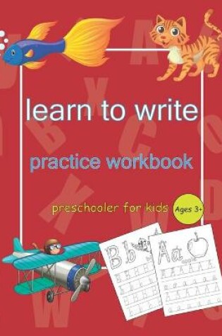 Cover of Learn to Write Practice Workbook