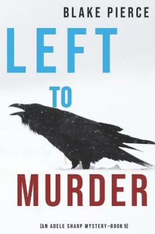 Cover of Left to Murder (An Adele Sharp Mystery-Book Five)