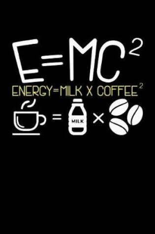 Cover of E=MC2 Energy = Milk + Coffee2