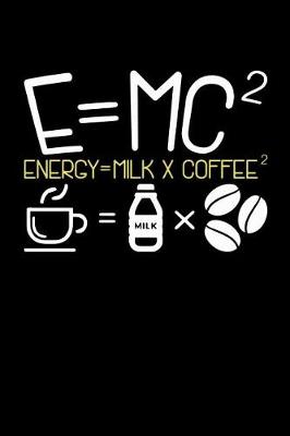 Book cover for E=MC2 Energy = Milk + Coffee2