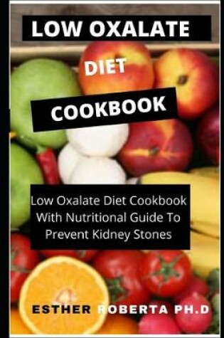 Cover of Low Oxalate Diet Cookbook