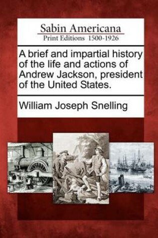 Cover of A Brief and Impartial History of the Life and Actions of Andrew Jackson, President of the United States.