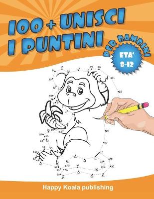 Book cover for Unisci i Puntini, per bambini di età 8-12 anni