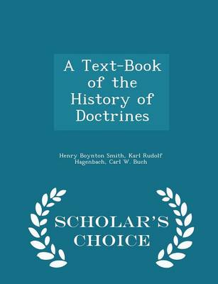 Book cover for A Text-Book of the History of Doctrines - Scholar's Choice Edition