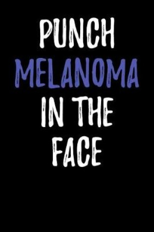 Cover of Punch Melanoma in the Face