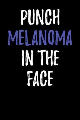 Book cover for Punch Melanoma in the Face