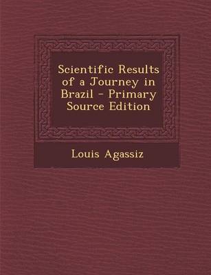 Book cover for Scientific Results of a Journey in Brazil - Primary Source Edition